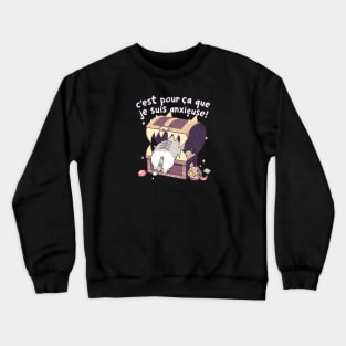 Chatte C'est pour ca que je suis anxieuse! Jeux de role Crewneck Sweatshirt